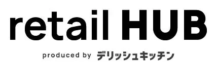 retail HUB produced by デリッシュキッチン